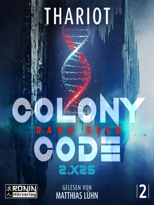 cover image of Colony Code 2.X25--Dark Seed--Colony Code, Band 2 (ungekürzt)